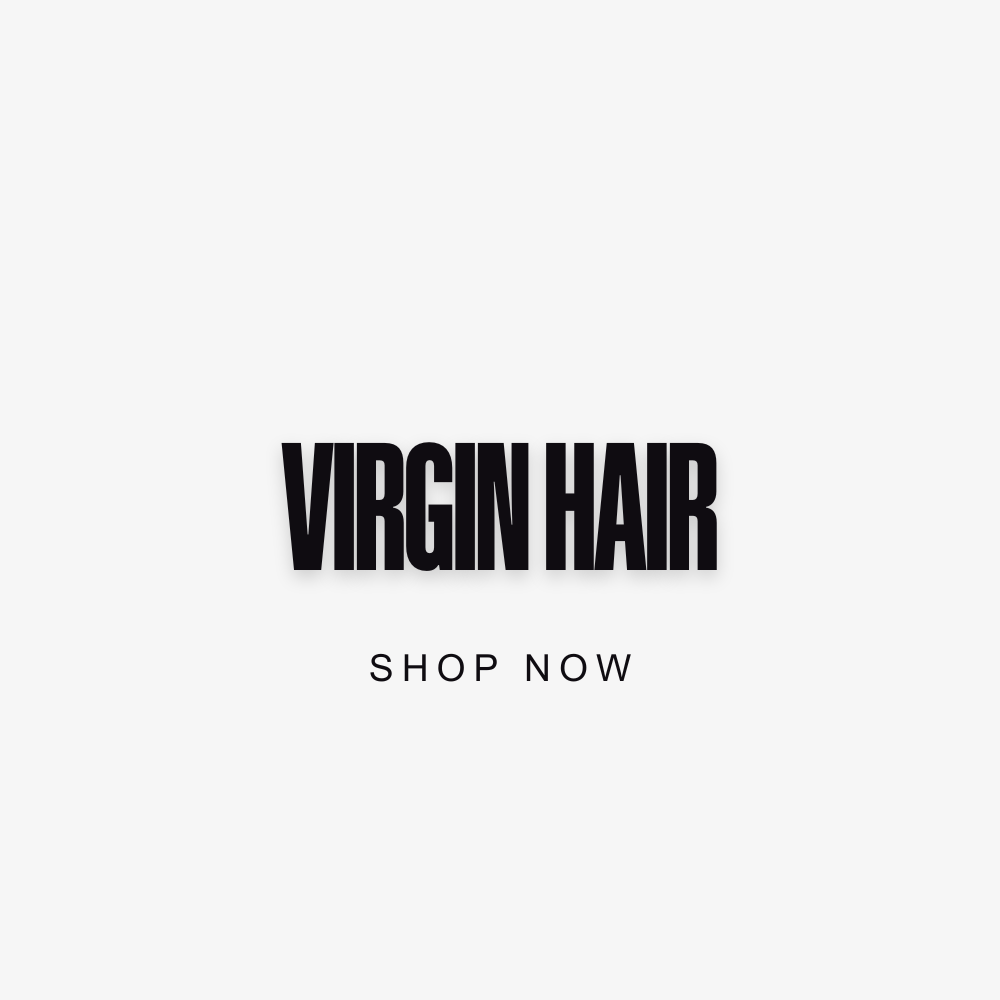 VIRGIN HAIR